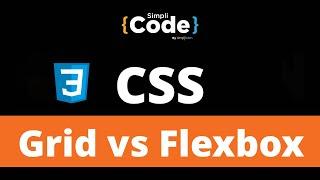 CSS Grid vs Flexbox Which Is Better?  CSS Grid And Flexbox Tutorial  CSS For BeginnersSimpliCode