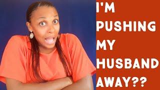HOW WIVES PUSH HUSBANDS AWAY THINGS THAT PUTS HUSBANDS OFF