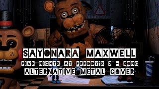 Sayonara Maxwell Five Nights at Freddys 2 - Song Alternative Metal cover by Mia & Rissy