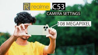 REALME C53  CAMERA SETTINGS  108MP CAMERA TEST  WATCH THIS BEFORE YOU BUY  IN HINDI