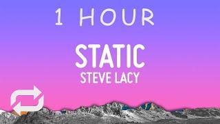 Steve Lacy - Static Lyrics  1 hour