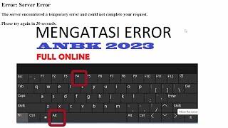 Mengatasi Error - Server Error dan Client ANBK 2023 Full Online