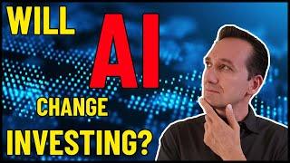 Will AI Change INVESTING?