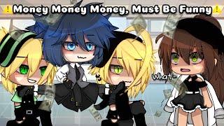 MoneyMoneyMoney Must Be Funny  Gacha Meme  MLB  AU   Original?   Gacha Life