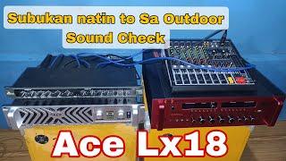 maganda ba ito pang Outdoor ang Ace Lx18? Subukan natin to