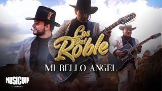 Los Del Roble -Mi Bello Angel - Official Video