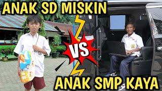 DRAMA ANAK SD MISKIN VS ANAK SMP KAYA MANA YANG LEBIH ENAK?