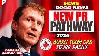 New Canada PR Pathways in 2024 BOOST Your CRS Score Easily  Canada Immigration