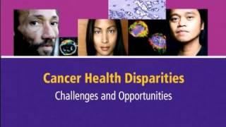 Cancer Health Disparities Challenges and Opportunities