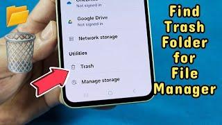 where to find hidden trash folder in file manager for Samsung Galaxy phone with Android 14