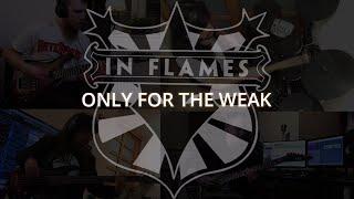 Only for the Weak - In Flames band cover