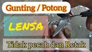 paset manualgunting lensa  potong lensa menual menggunakan gunting.