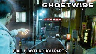 HOW TF Do I Murder Monsters???  Ghostwire Tokyo Full Playthrough Part 2