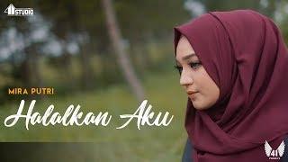 MIRA PUTRI - HALALKAN AKU Official Music Video