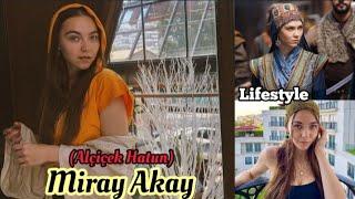 Miray Akay Alçiçek Hatun Lifestyle RealAge Boyfriend Hobbies Facts & Networth Showbiz Tv