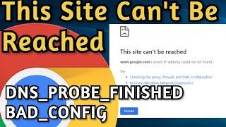 How To Fix This Site Cant Be Reached Google Chrome Windows 10  DNS PROBE FINISHED BAD CONFIG