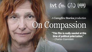 On Compassion  Full Film  Inspired by Essay from Charles Eisenstein