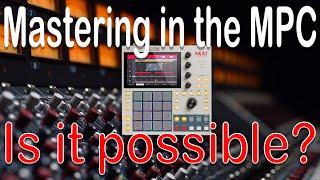 Akai MPC Tutorial. Mastering in the MPC. Is it possible to get a Radio Ready Master in Standalone?