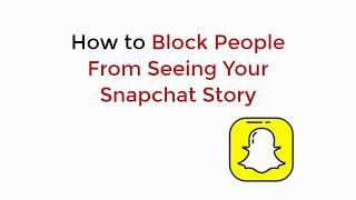 How to Block People From Seeing Your Snapchat Story iPhone & Android