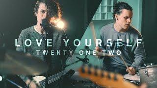 Justin Bieber - Love Yourself Rock Cover by Twenty One Two