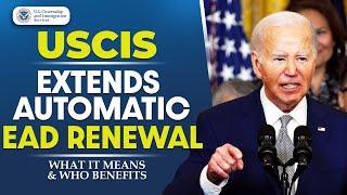 USCIS Extends Automatic EAD Renewal What It Means & Who Benefits  USCIS Latest Update