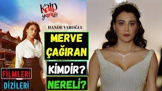 Merve Çağıran Kimdir? Nereli? Oynadığı Dizileri Ve Filmleri  Yaş Boy Kilo - Kalp Yarası Hande Kim?