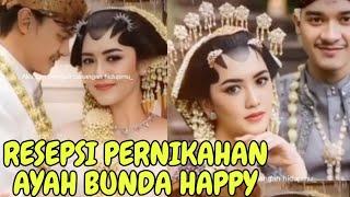 FULL ROMANTIS RESEPSI PERNIKAHAN BUNDA HAPPY AYAH GILGA SAHID