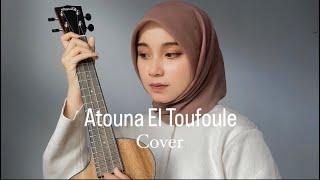 Atouna El Toufoule  Cover by Dinda