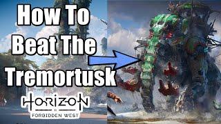 Horizon Forbidden West Boss Fight - How To Beat The Tremortusk