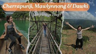 Meghalaya Vlog  Cherrapunji Mawlynnong & Dawki  Part 2