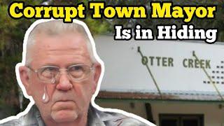 CORRUPT MAYOR IS IN HIDING