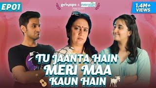 Hum Aapke Hain Mom  Episode 1 - Tu Jaanta Hai Meri Maa Kaun Hai  Girliyapa Originals