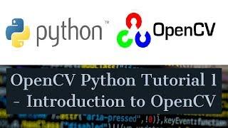 OpenCV Python Tutorial For Beginners 1 - Introduction to OpenCV