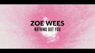 Zoe Wees - Nothing But You Lyric Video