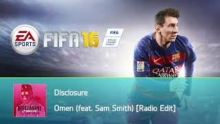 Disclosure - Omen feat. Sam Smith Radio Edit FIFA 16 Soundtrack