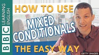 Grammar Mixing conditionals - BBC English Masterclass