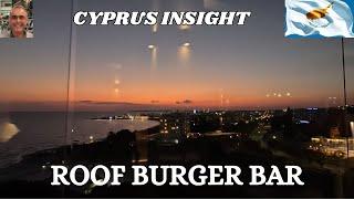 Dinner with a View Roof Burger Bar - A Must-Try in Ayia Napa Cyprus.