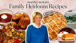 Martha Stewarts Favorite Family Heirloom Dishes  11 Classic Recipes