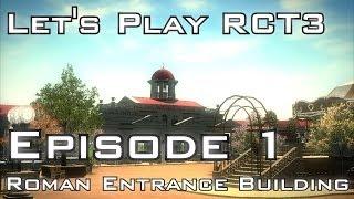 Lets Play Roller Coaster Tycoon 3 - Episode 1 - Roman Entrance Building