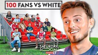 100 FANS vs 1 FOOTBALLER Ben White