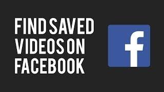 How To Find Saved Videos on Facebook  Facebook Saved Videos Location