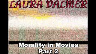 Morality in Movies - Laura Palmers Twin Peaks 1990