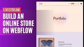 Watch me Build an Online Store from scratch on Webflow Live Part-1