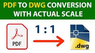 PDF TO DWG CONVERSION WITH ACTUAL SCALE   AUTOCAD PDF TO DWG