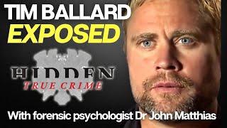 TIM BALLARD EXPOSED with forensic psychologist Dr John Matthias