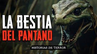 ENCONTRARON UNA BESTIA EN EL PANTANO  Historias de TERROR de CRIATURAS en BOSQUES