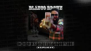 Blanco Brown - CountryTime EXPLICIT Official Audio