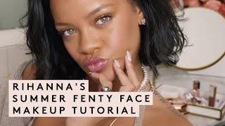 RIHANNAS SUMMER FENTY FACE MAKEUP TUTORIAL  FENTY BEAUTY