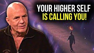 Your Higher Self is Calling You This May Speed up Your Manifestation - Wayne dyer