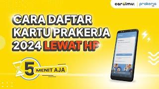 Cara Daftar Kartu Prakerja 2024 Lewat HP Cuma 5 Menit Aja